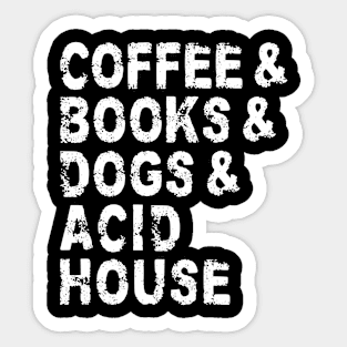 Coffee Books Dogs Acid House Sticker